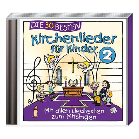 Spannende themenschwerpunkte für schule und alltag. CD »Die 30 besten Kirchenlieder für Kinder 2« | vivat.de