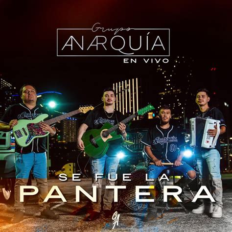 Se Fue La Pantera En Vivo Single By Grupo Anarquia Spotify