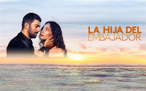Univision Premieres La Hija Del Embajador Its Second Turkish Series