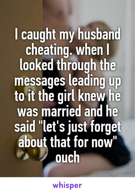 i caught my husband cheating when i looked through the messages leading up to it the girl knew