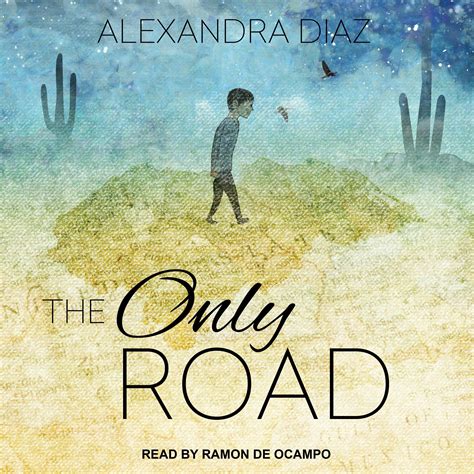 The Only Road Audiobook Written By Alexandra Diaz