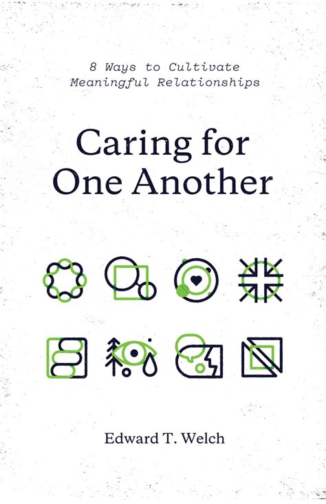 Caring For One Another 8 Ways To Cultivate Meaningful Relationships Christian Counseling