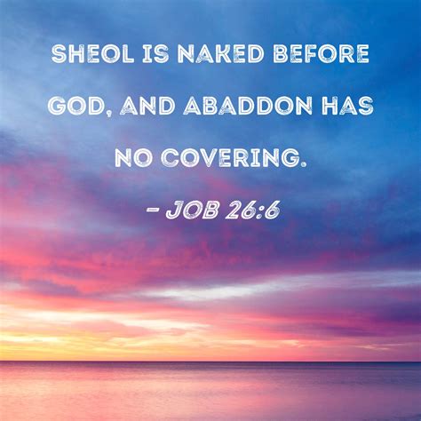 Job 26 6 Sheol Is Naked Before God And Abaddon Has No Covering
