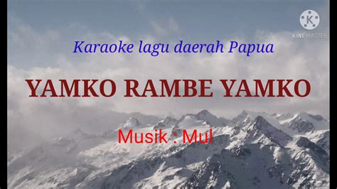 Yamko Rambe Yamko Lagu Daerah Papua Karaoke Youtube