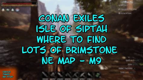 Fight the elder races in new underground dungeons. Conan Exiles Isle of Siptah Where to Finds Lots of Brimstone NE Map - M9 - YouTube