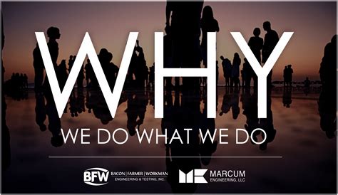 Why We Do What We Do Bfwmarcum Engineering
