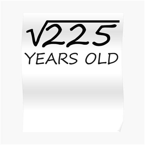 15 Years Old Square Root Of 225 15th Birthday Design Poster By The