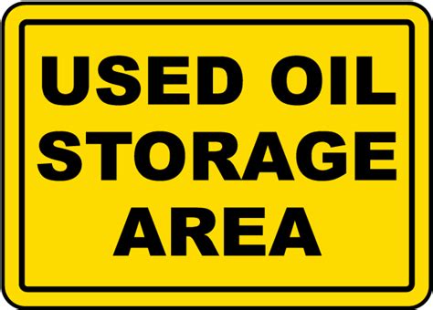 Data stored will timeout after a given period of time when not changed or at least listed. Used Oil Storage Area Sign G4835 - by SafetySign.com