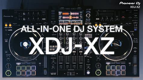 Pioneer DJ XDJ XZ Professional All In One DJ System Official Introduction YouTube