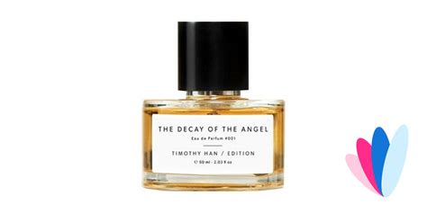 The Decay Of The Angel By Timothy Han Edition Perfumes Reviews