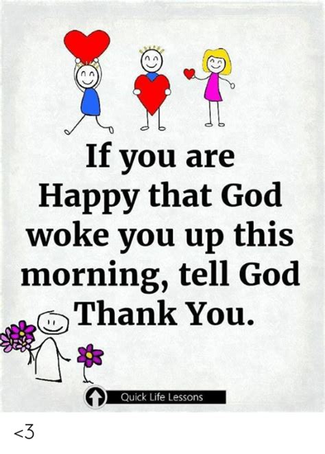If Vou Are Happy That God Woke You Up This Morning Tell God Thank You