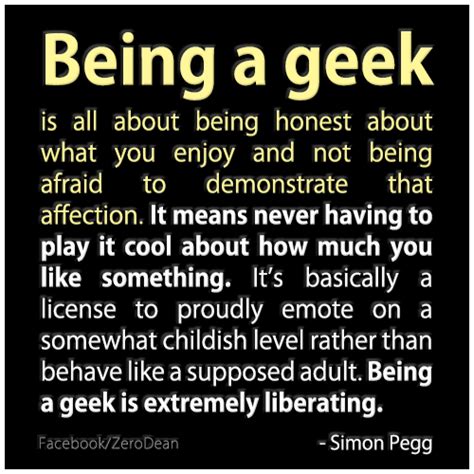Being A Geek Is Extremely Liberating With Images Geek Stuff
