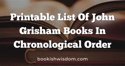 Printable List Of John Grisham Books In Chronological Order Bookish