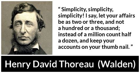 Henry David Thoreau “simplicity Simplicity Simplicity I”