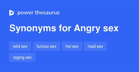 Angry Sex Synonyms 8 Words And Phrases For Angry Sex