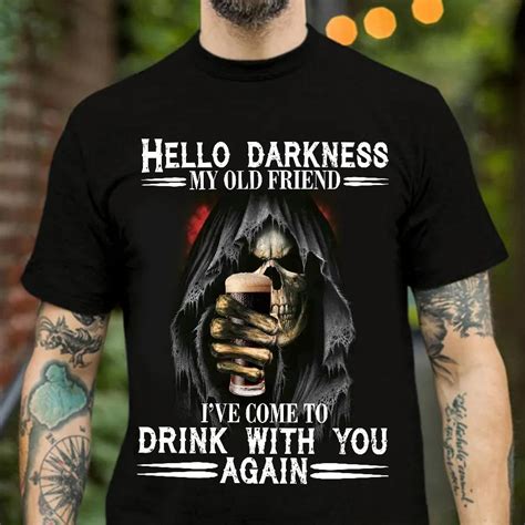 Hello Darkness My Old Friend Drink With You Again Skull Shirt Mens