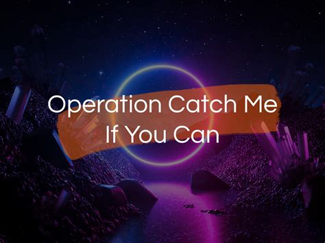 Operation Catch Me If You Can Haley Productions Games