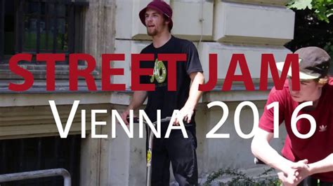 Street Jam Vienna 2016 Youtube