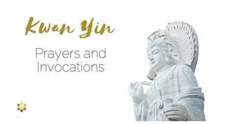 Kuan Yin Prayers And Invocations Humanity Healing Network
