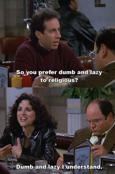 I Am The Real Life Elaine Benes Seinfeld Quotes Jerry Seinfeld