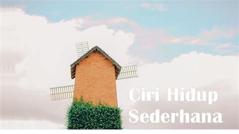 Apa Ciri Ciri Orang Yang Hidup Sederhana Jelaskan - AsriPortal.com