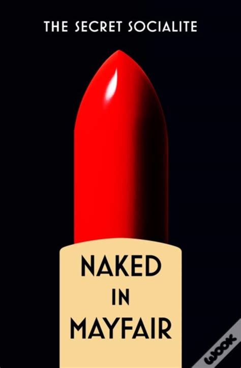 Naked In Mayfair De The Secret Socialite Livro Wook The Best Porn Website