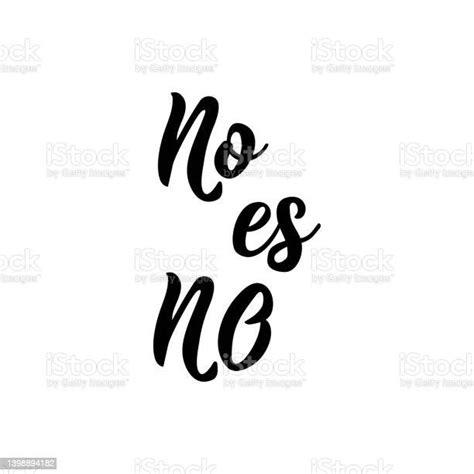 No Means No In Spanish Lettering Ink Illustration Modern Brush