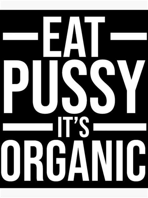 Dirty Humor Funny Eat Pussy It S Organic Sexual Canvas Print For Sale