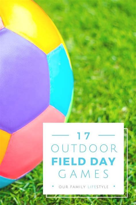 17 Outdoor Field Day Games To Create A Fun Day Kids Will Love Field