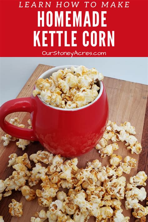 I love the season of crisp weather and rosy cheeks. Homemade Kettle Corn - Our Stoney Acres | Recipe | Homemade kettle corn, Homemade recipes, Recipes