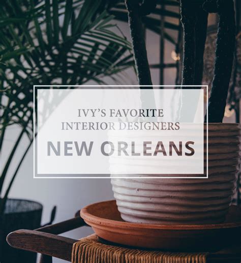 New Orleans Designers We Admire Ivy