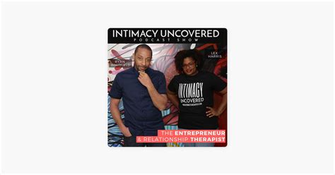 ‎intimacy Uncovered Dating Sex And Relationships Sur Apple Podcasts