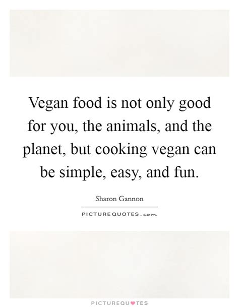 Vegan Food Is Not Only Good For You The Animals And The Picture