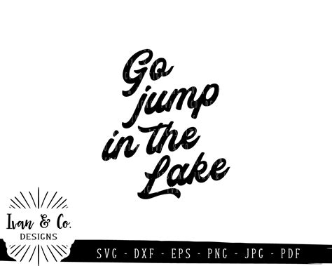 Svg Files Go Jump In The Lake Svg Summer Svg Camping Etsy