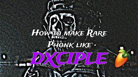 How To Make Rare Phonk Like Dxciple Youtube