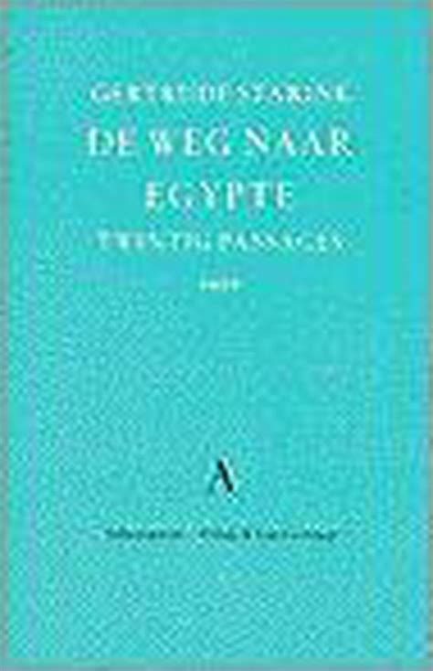 De Weg Naar Egypte Twintig Passages 1999 Gertrude Starink