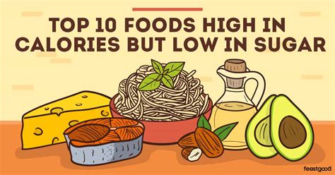 Top 10 Foods High In Calories But Low In Sugar