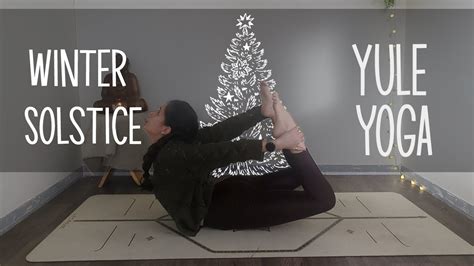 Winter Solstice Yule Yoga Grounding Nourishing To Aid Digestion Youtube