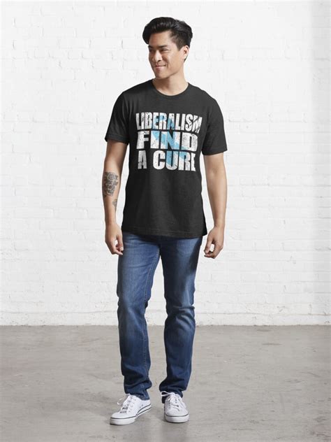 Liberalism Find A Cure T Shirt For Sale By Amorhka Redbubble