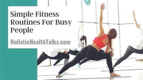 Simple Fitness Routines For Busy People Core Lunges Squats And