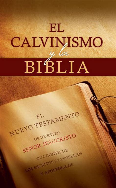 El Calvinismo Y La Biblia Anabaptist Resources