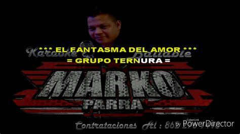 Grupo Ternura El Fantasma Del Amor Karaoke Youtube
