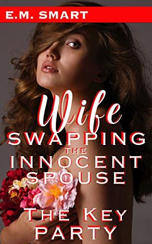 The Key Party Wife Swapping The Innocent Spouse Ebook Smart Em