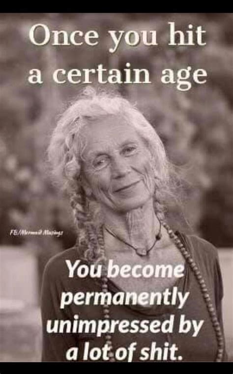 Pin By Robin Conklin On Wisdom And Stuff Aging Quotes Inspirational