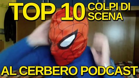 Top 10 Colpi Di Scena Al Cerbero Podcast Youtube
