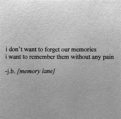 Quotes Nd Notes I Dont Want To Forget Our Memories —via