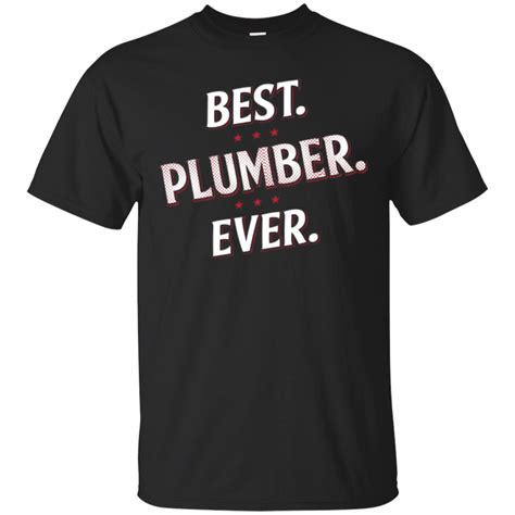Best Plumber Ever T Shirt Minaze