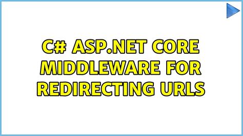 C Asp Net Core Middleware For Redirecting URLs Solutions YouTube
