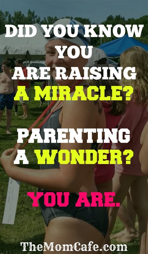 Thoughts On Raising A Miracle Parenting A Wonder Every
