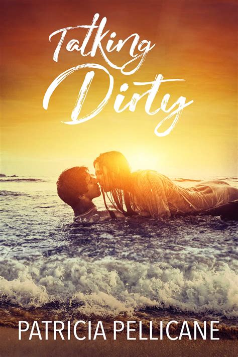Talking Dirty Ebook By Patricia Pellicane Official Publisher Page